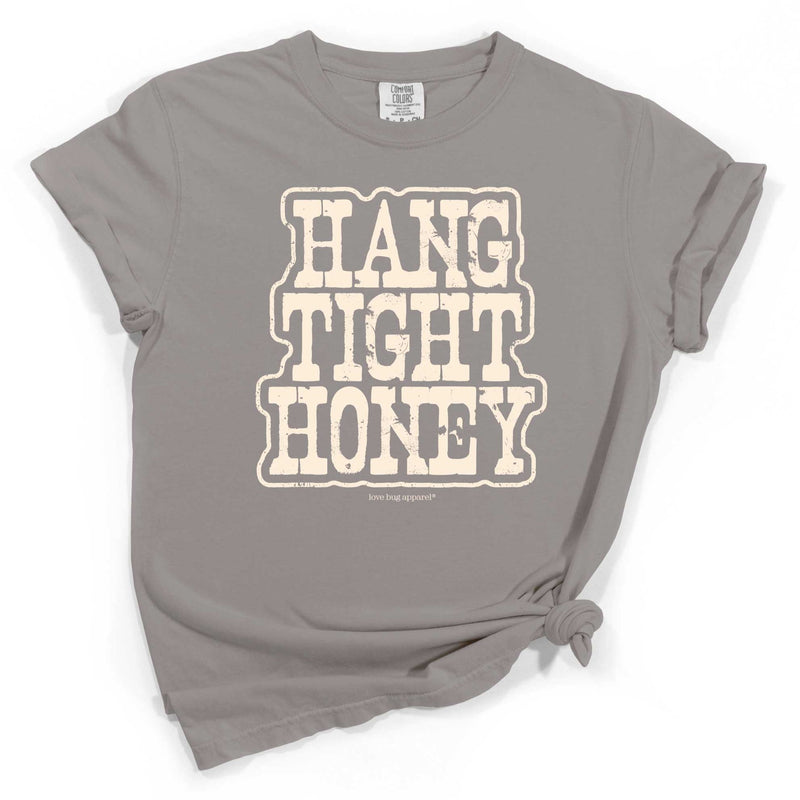 Hang Tight Honey Shirts & Tops - Love Bug Apparel®