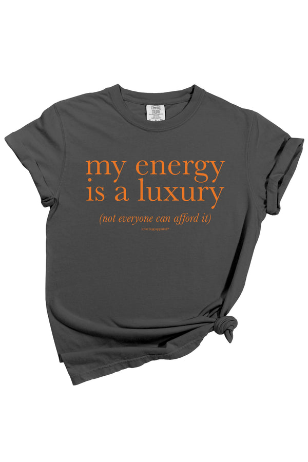Energy Is A Luxury T-Shirt - Love Bug Apparel®