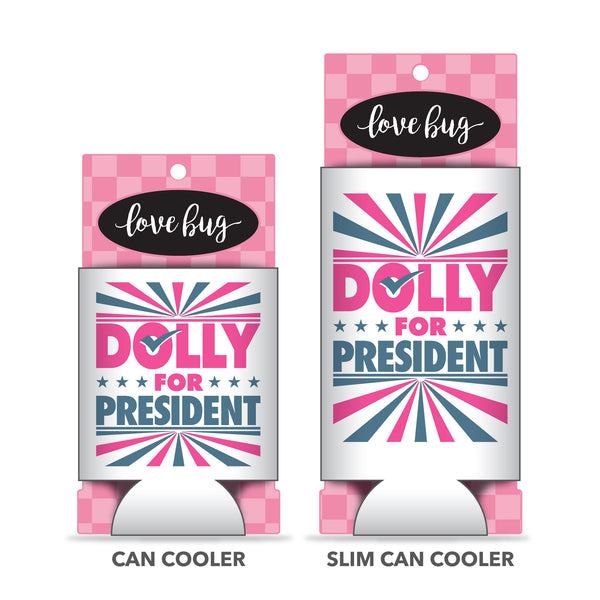 Dolly For President Can Coolers & Accessories - Love Bug Apparel®