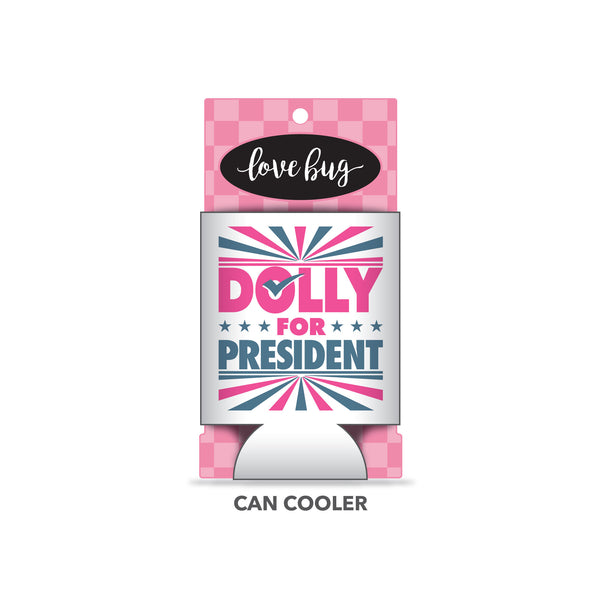 Dolly For President Can Coolers & Accessories - Love Bug Apparel®